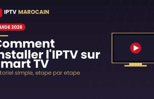 Comment installer l'IPTV sur Smart TV au Maroc - guide 2026
